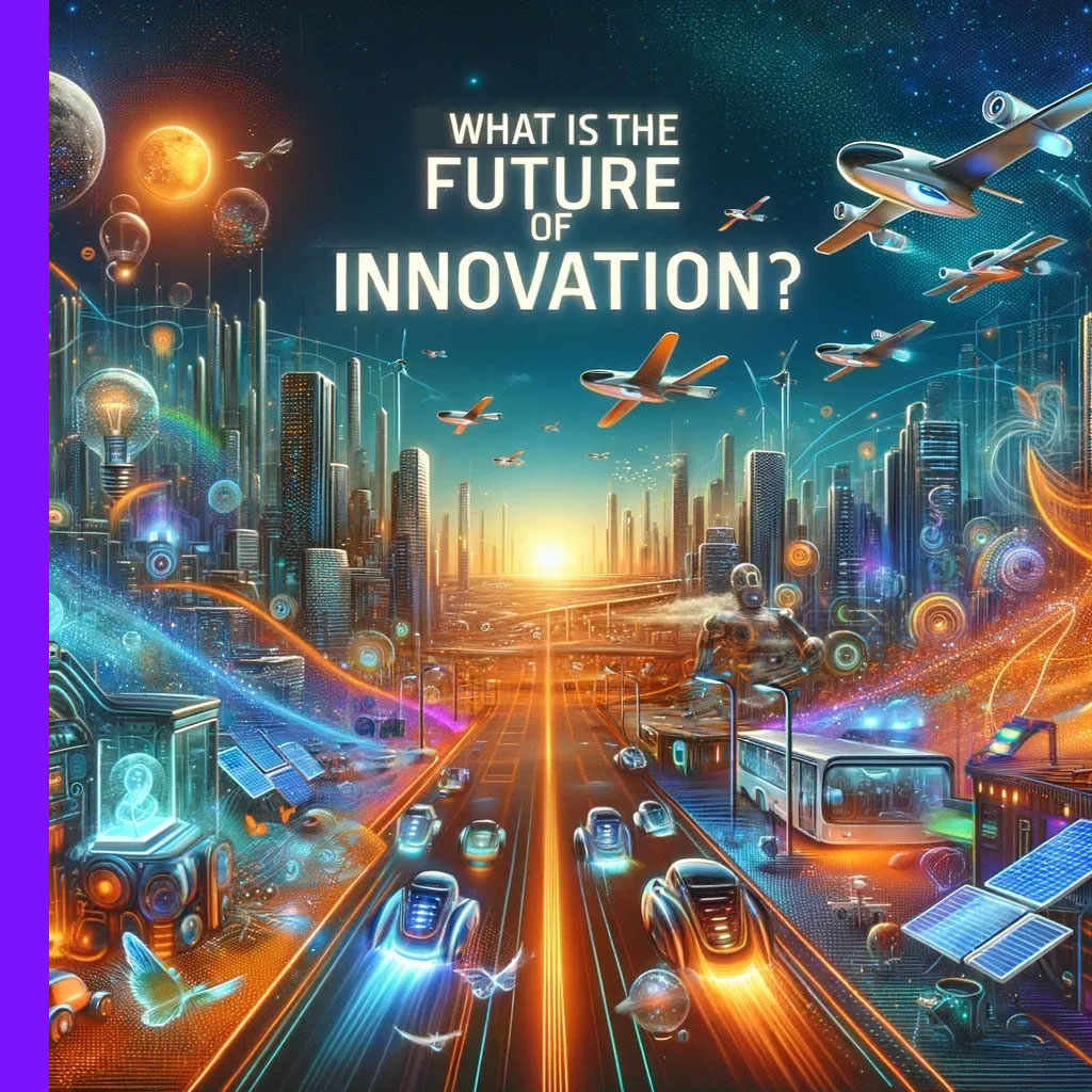 What is the Future of Innovation?